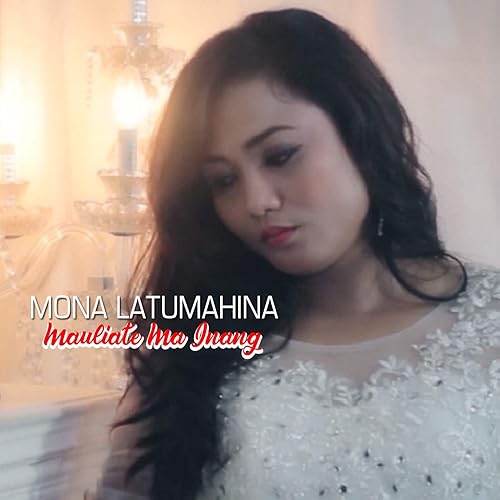 Mauliate Ma Inang By Mona Latumahina On Amazon Music Amazon Com