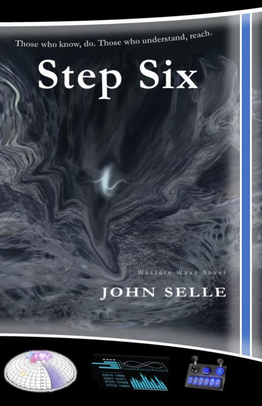 Step Six: Those who know, do. Those who understand, reach. (Western Wave)