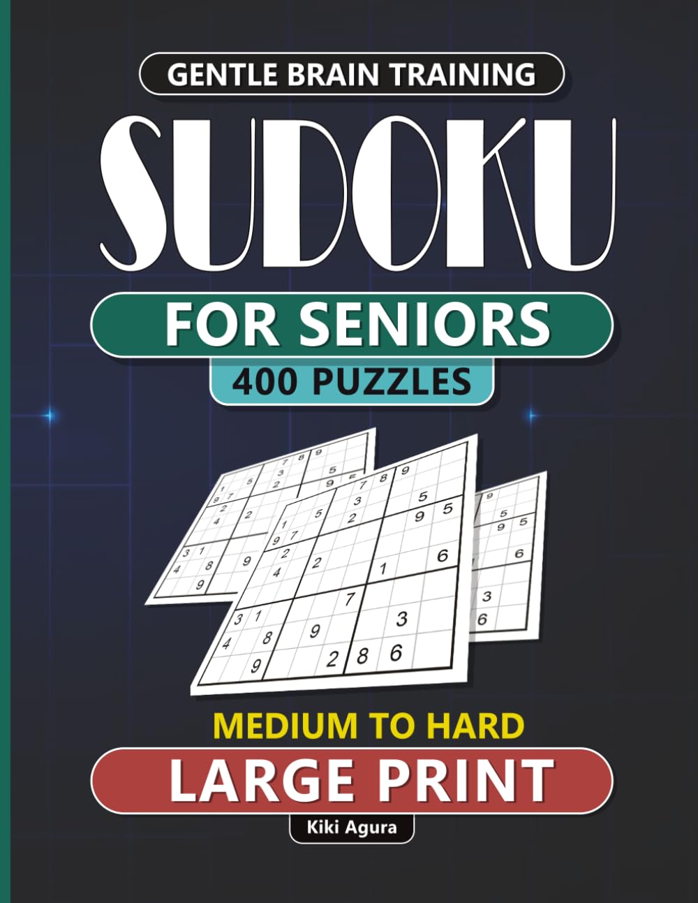 Sudoku for Seniors – Large Print: Gentle Brain Training | 400 Medium to Hard Puzzles with Solutions