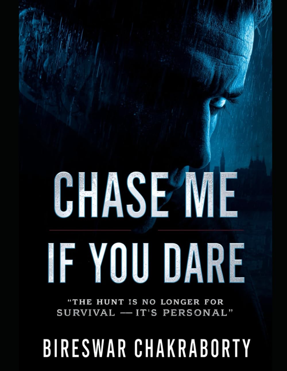 Chase Me If You Dare : The hunt is no longer for survival — it’s personal: A dark, gripping detective thriller perfect for readers who crave psychological suspense (Crime Investigation Story)