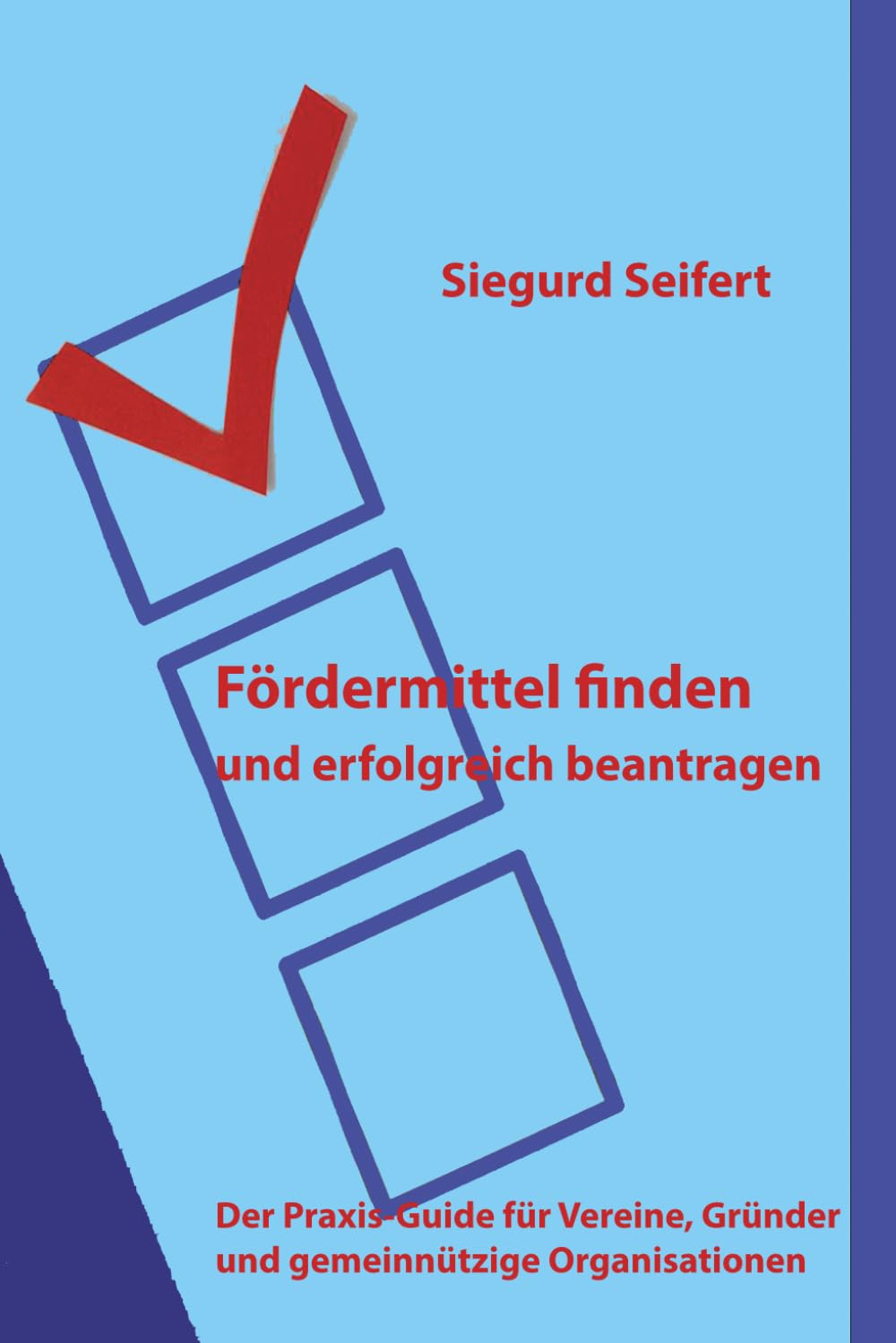 Fördermittel finden und erfolgreich beantragen: Der Praxis-Guide für Vereine, Gründer und gemeinnützige Organisationen