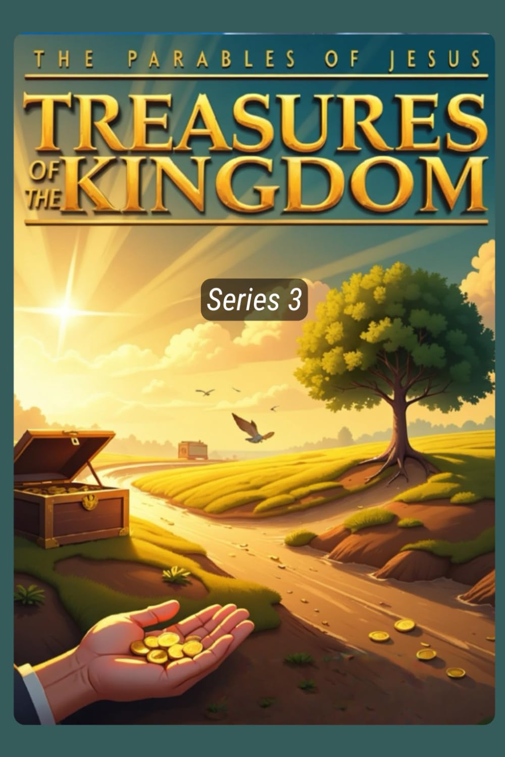 Treasures of the Kingdom: The Parables of Jesus Series 3