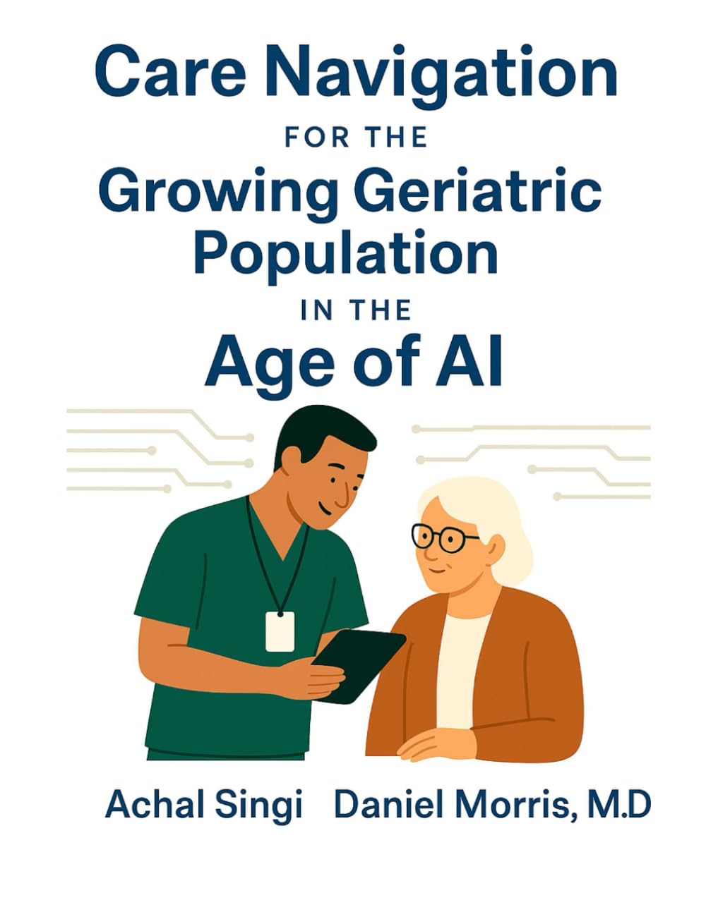 Care Navigation for the Growing Geriatric Population in the Age of AI