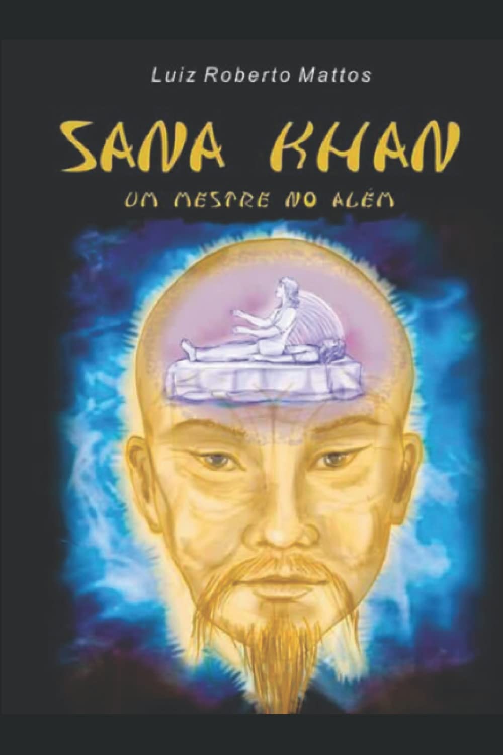 Sana Khan: Um mestre no além (Portuguese Edition)