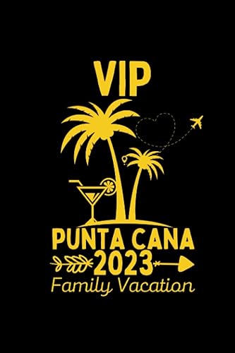 Paradise Beckons: Punta Cana 2023 - VIP Family Vacation Notebook: Planning the Family Vacation and Capturing Cherished Memories in the Exquisite Tropical Haven of Punta Cana