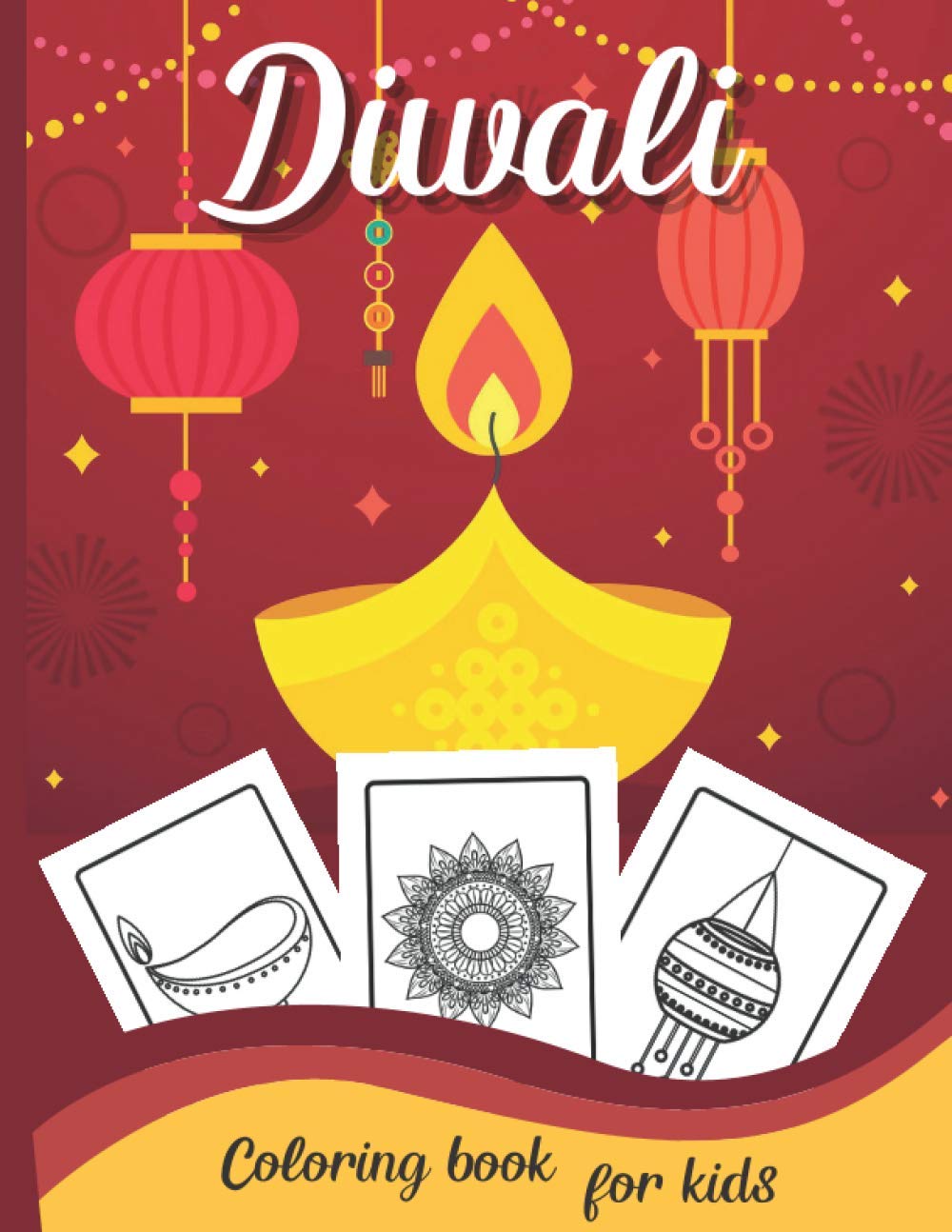 Diwali Coloring Bokk for Kids: Celebrate Hours Of Fun And Festive with This Coloring Book For Toddler | Diwali Rangolis, Diyas, Festival Decorations, ... Girls & Boys to Celebrate 5 Days of Di