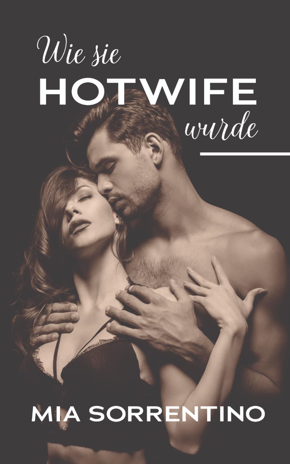 Wie sie Hotwife wurde: Das erste mal geteilt (Heiße Ehefrauen gehen Fremd (Hotwife- und Cuckold-Geschichten))