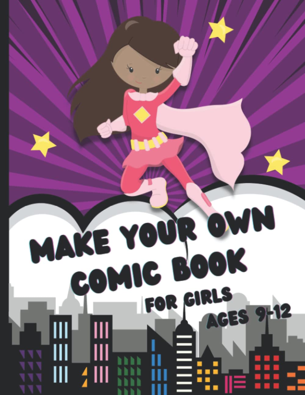 Make Your Own Comic Book For Girls Ages 9-12: Blank Comic Book for Kids - Create Your Own Comics!