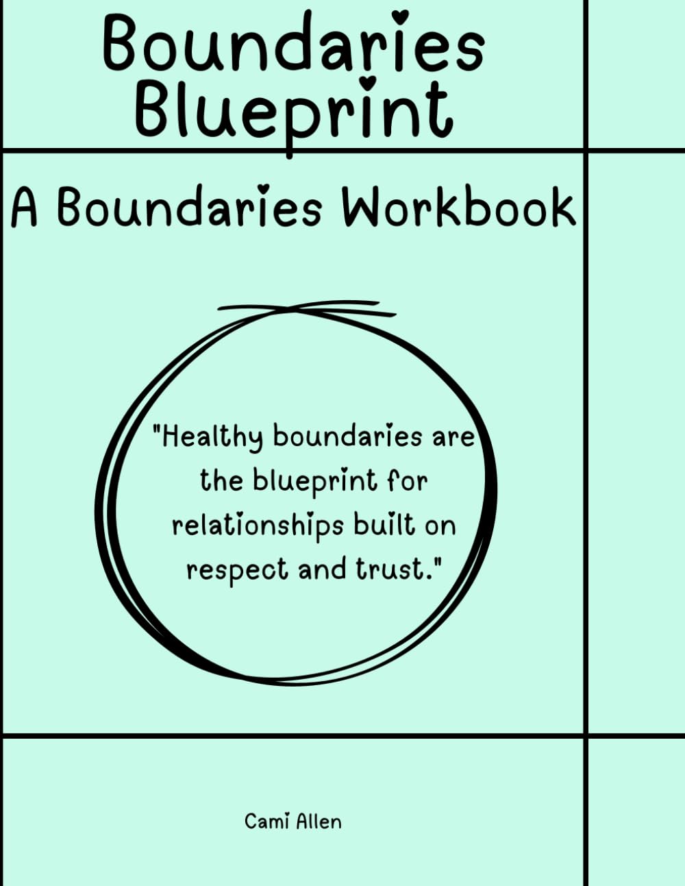 Boundaries Blueprint: Developing Healthy Boundaries Workbook