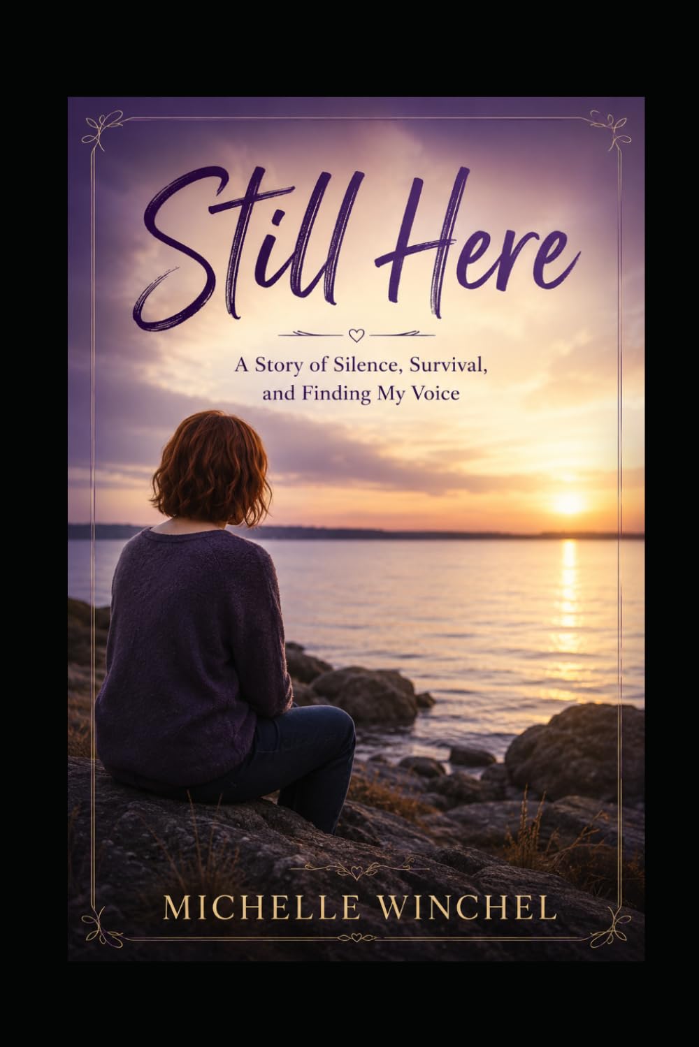 STILL HERE: A STORY OF SILENCE, SURVIVAL AND FINDING MY VOICE