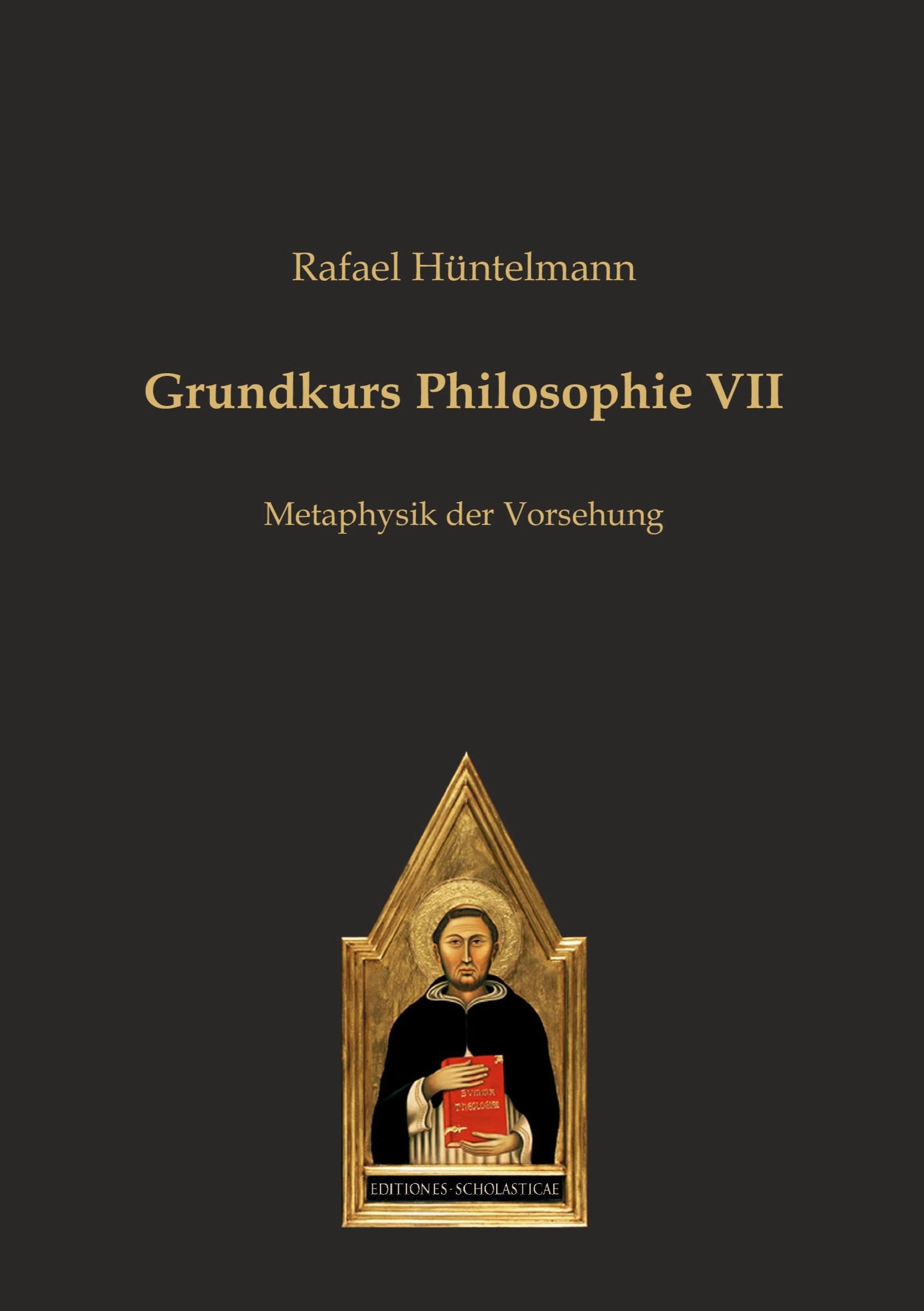 Grundkurs Philosophie VII: Metaphysik der Vorsehung (Philosophie des gesunden Menschenverstandes)