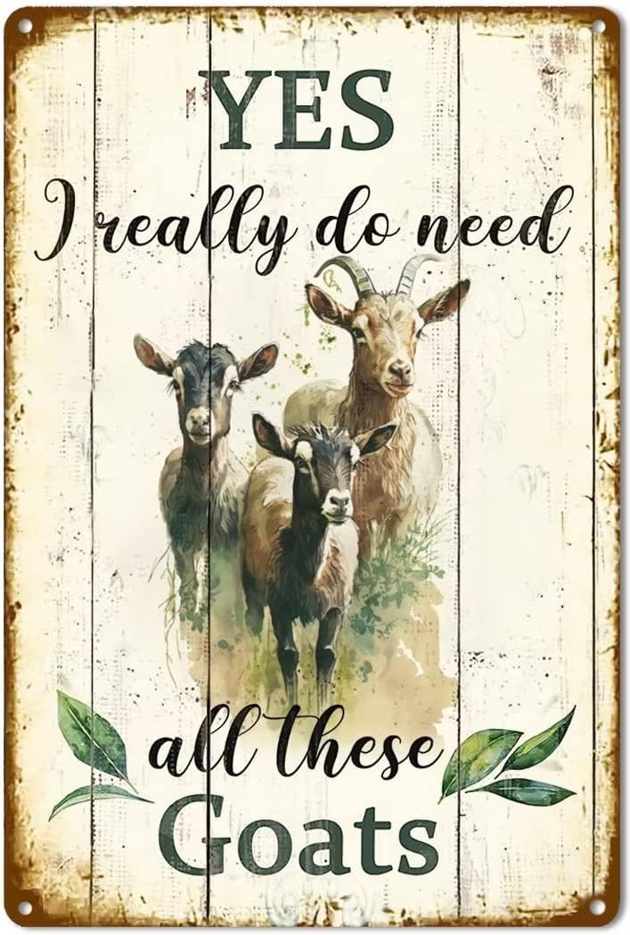 Goats Vintage Tin Sign Yes I Really Do Need All These Goats Metal Poster Retro Plaque Wall Decor Gift For Garage Classroom Library Office Garden Men Cave Living Room 16x24 Inch
