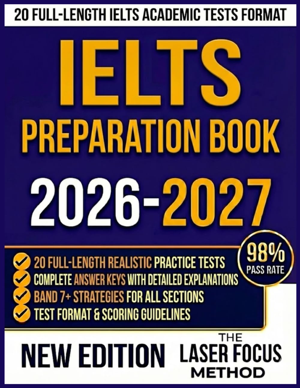 IELTS Preparation Book 2026-2027: 20 Full-Length Practice Tests with Complete Answer Explanations and Proven Strategies for Every Sections