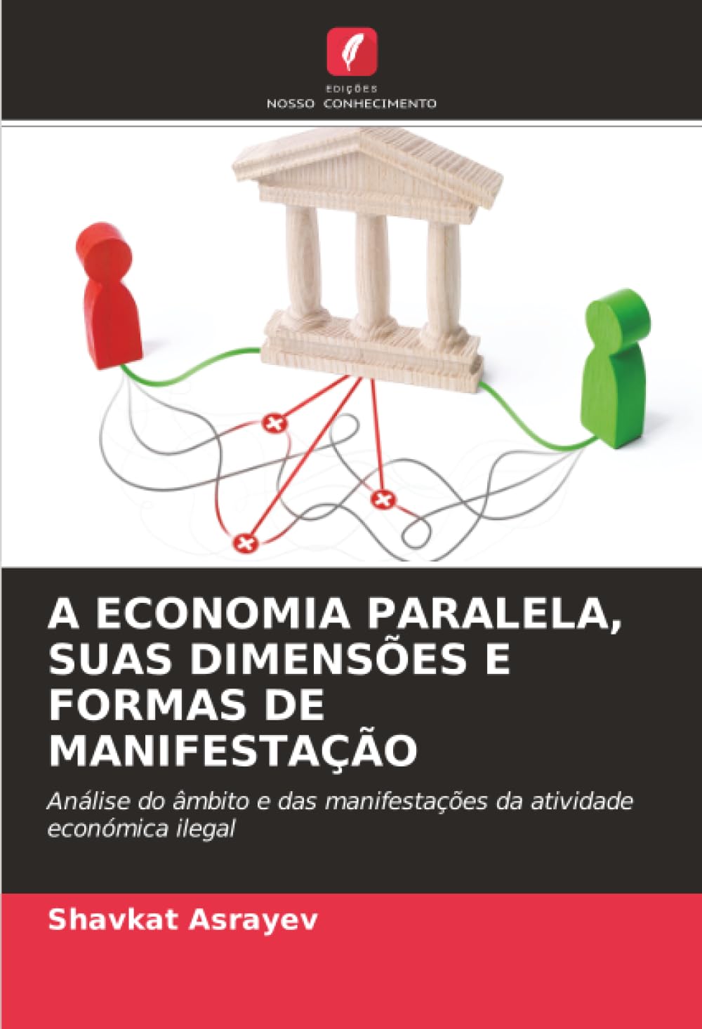 A ECONOMIA PARALELA, SUAS DIMENSÕES E FORMAS DE MANIFESTAÇÃO: Análise do âmbito e das manifestações da atividade económica ilegal