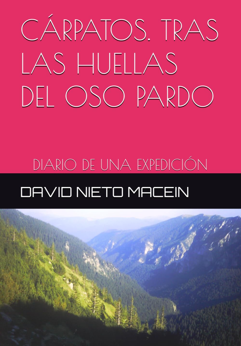 CÁRPATOS. TRAS LAS HUELLAS DEL OSO PARDO: DIARIO DE UNA EXPEDICIÓN