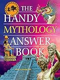 The Handy Mythology Answer Book (The Handy Answer Book Series)