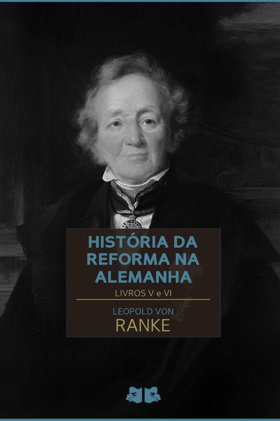 História da Reforma na Alemanha: Livros V e VI: 3 (História da Reforma na Alemanha de Leopold von Ranke)