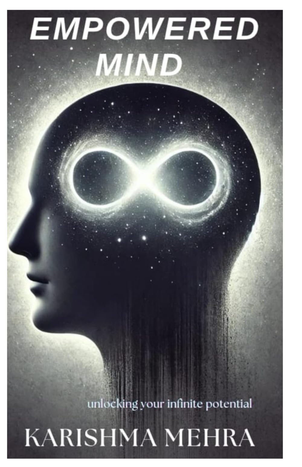 EMPOWERED MIND: UNLOCKING YOUR INFINITE POTENTIAL