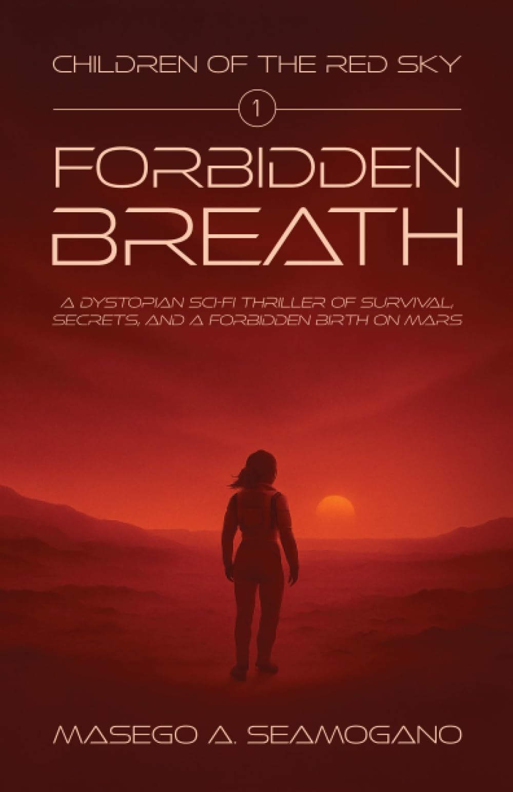 Forbidden Breath: A Dystopian Sci-Fi Thriller of Survival, Secrets, and a Forbidden Birth on Mars