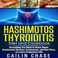Hashimoto's Thyroiditis Diet and Cookbook Audiolibro Por Cailin Chase arte de portada