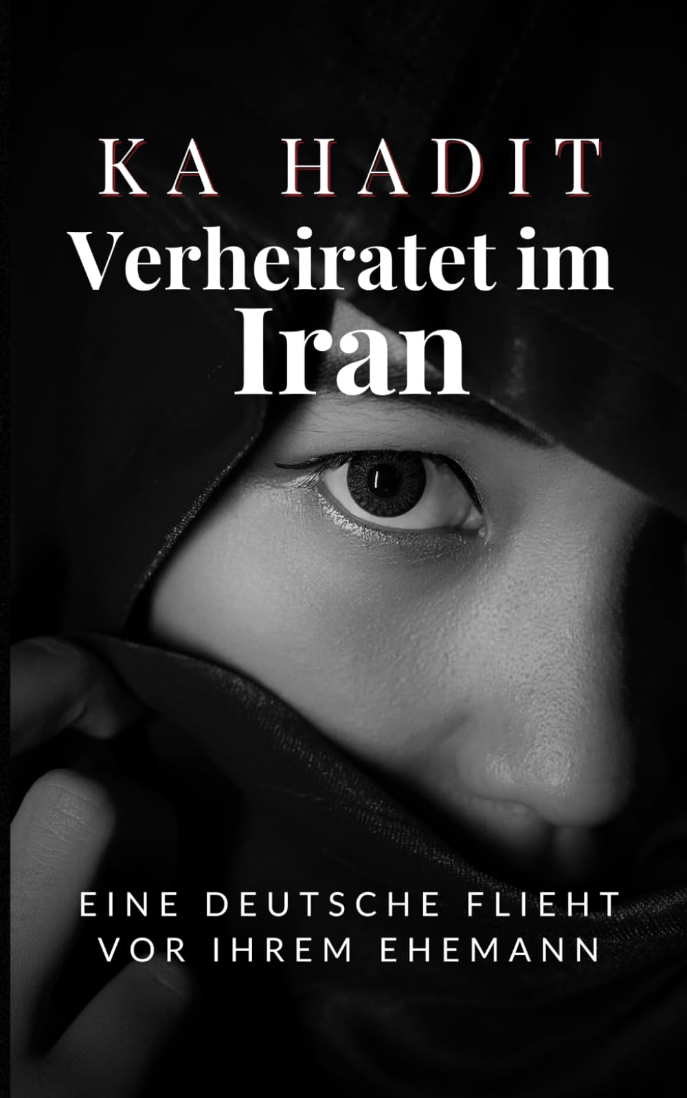Verheiratet im Iran: Eine Deutsche flieht vor ihrem Ehemann (Frauenschicksale: In seiner Macht)