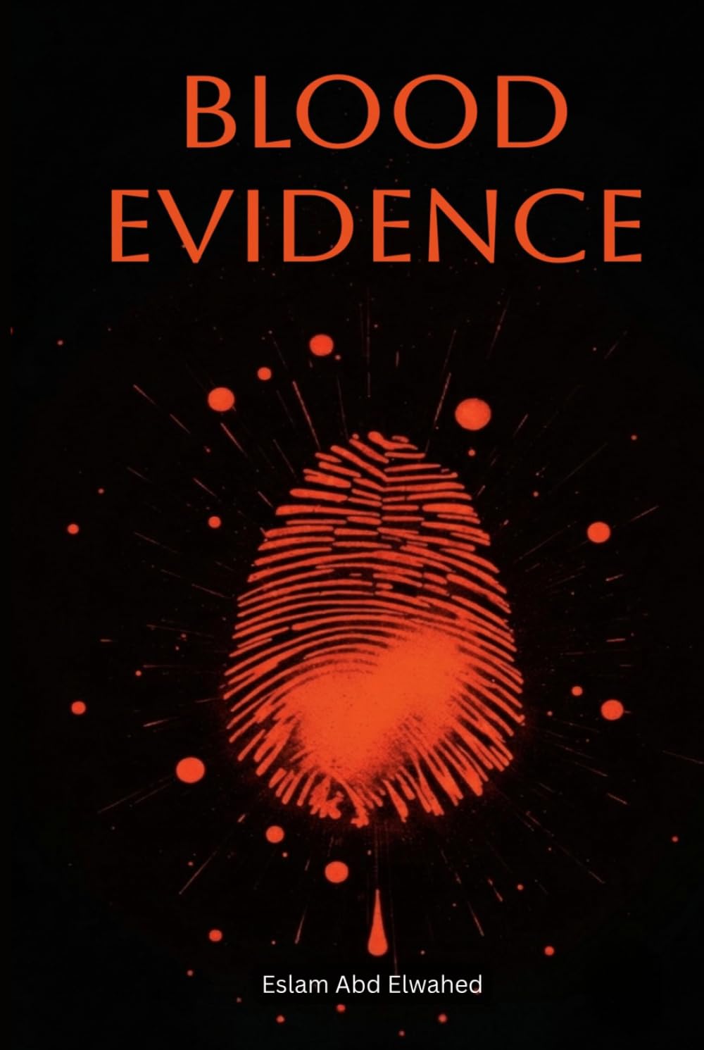 Blood Evidence: 100 True Stories of Forensics That Exposed Murderers (Crime & Mystery)