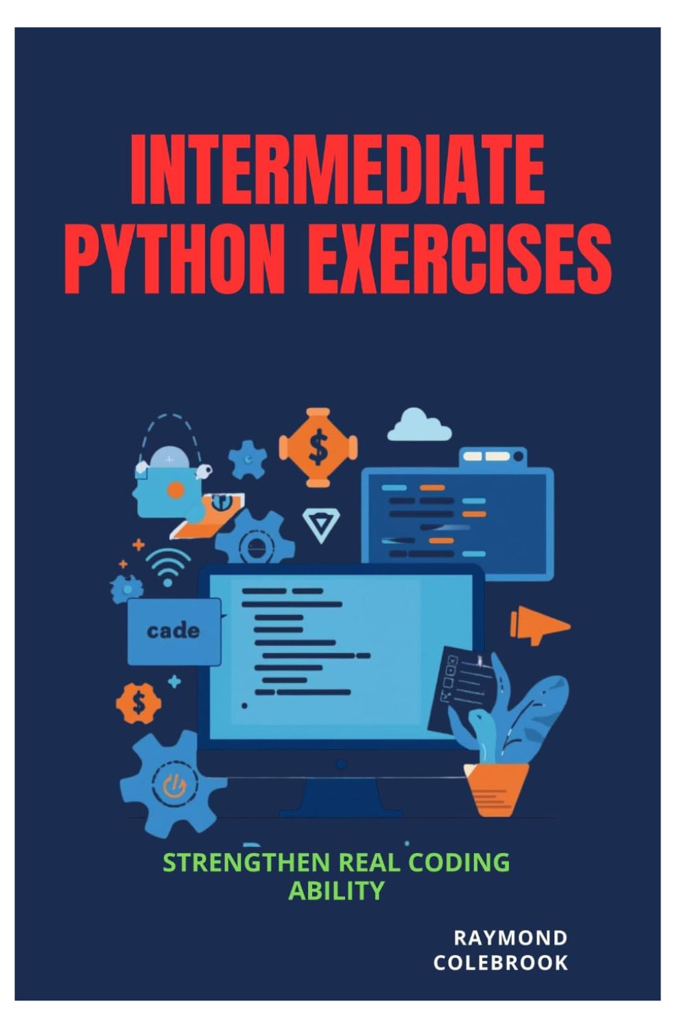 Intermediate Python Exercises: Strengthen Real Coding Ability