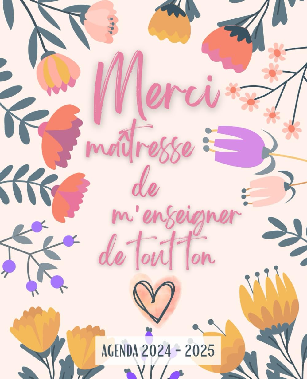 Independently published Merci Maîtresse: Agenda Semainier A5 Pour Dire Merci à Votre Maîtresse Pour la Fin D’Année Scolaire. |Idée Cadeau Original Pour Maitresse de Maternelle ET Primaire|Cadeax Pour Noël (French Edition)