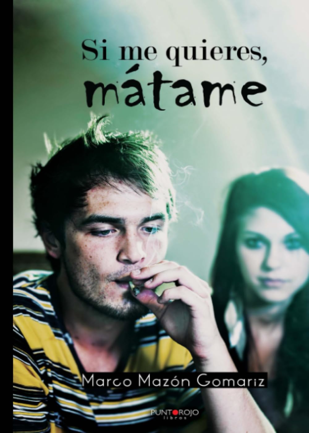 Si me quieres, mátame