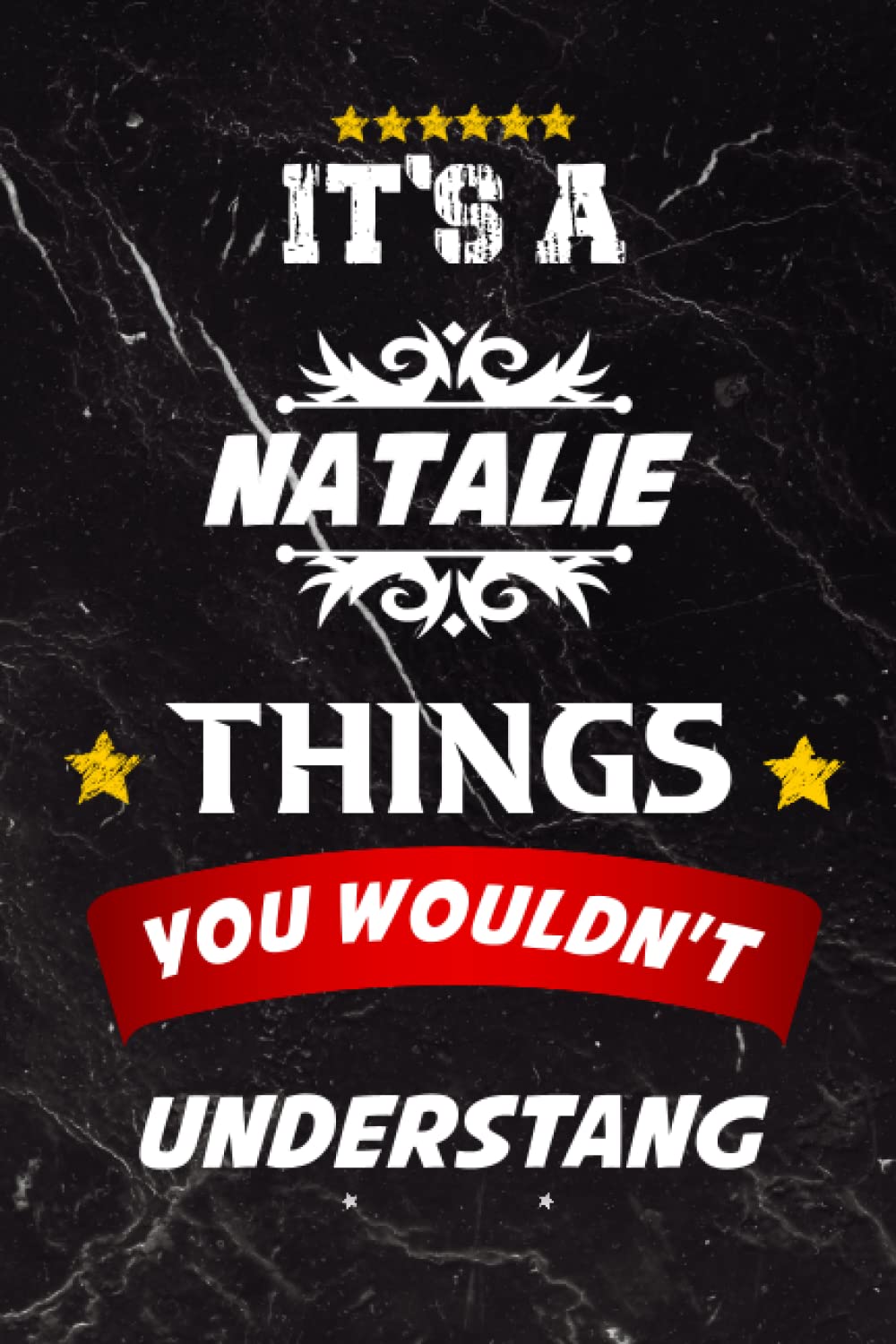 It's A Natalie Thing You Wouldn't Understand: Natalie Name Planner | Customized Birthday Gift for Natalie: | Weekly & Monthly Planner With Password ... Number Log - Perfect Gift Idea For Natalie