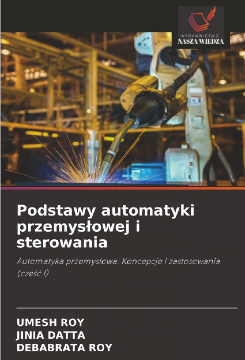 Podstawy automatyki przemys¿owej i sterowania: Automatyka przemys¿owa: Koncepcje i zastosowania (cz¿¿¿ I)