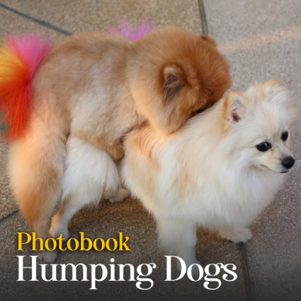 Humping Dogs Photobook: Photo Book Of Humping Dogs With 30+ Pictures, 2023 Photo Albums, Picture Book Birthday Christmas Gifts For Men Women Dad Mom