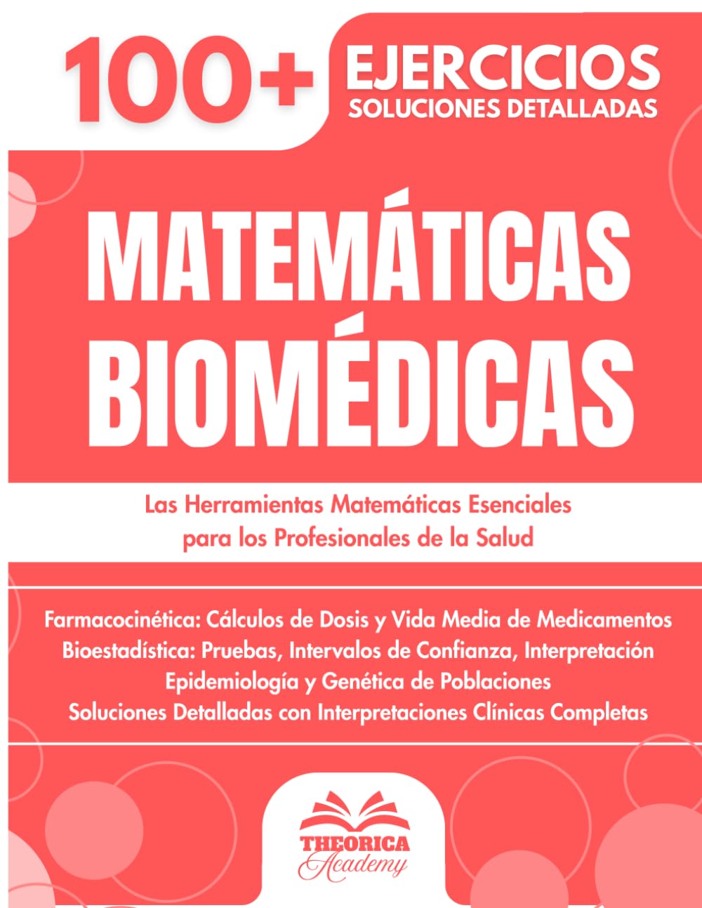Matemáticas Biomédicas: 100+ Ejercicios con Aplicaciones Clínicas y Biológicas