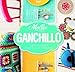 Ganchillo: 15 proyectos de labores, con técnicas, trucos y consejos útiles (Mollie hace ...) (Spanish Edition)
