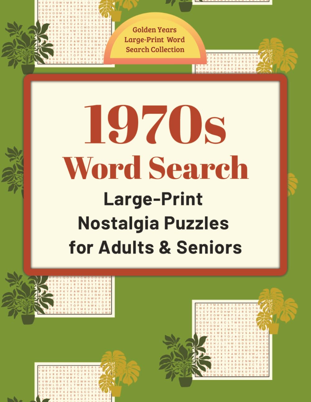 1970s Word Search: Large-Print Nostalgia Puzzles for Adults & Seniors (Golden Years Press: Golden Years Large-Print Word Search Collection)