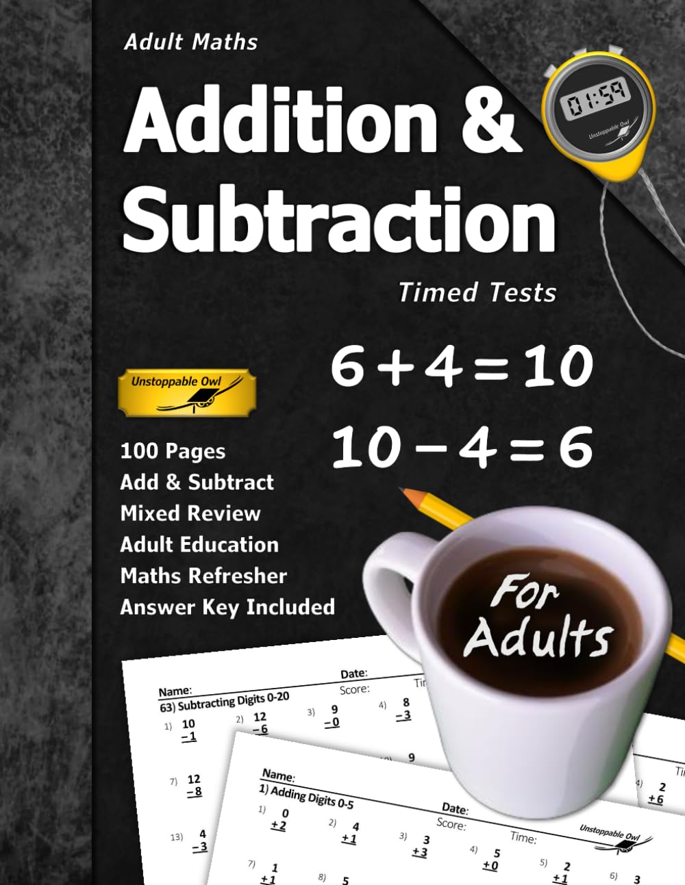Adult Maths: Addition & Subtraction Timed Tests: 100 Pages (Answer Key Included) | Add & Subtract | Maths Refresher for Adults (Adult Maths Series)