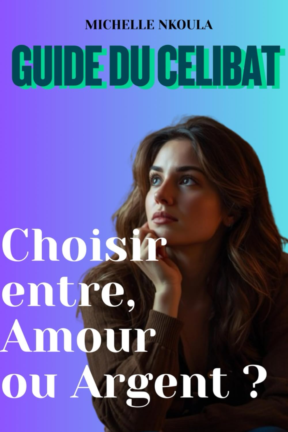 Guide du Célibat : Choisir entre Amour ou Argent ?