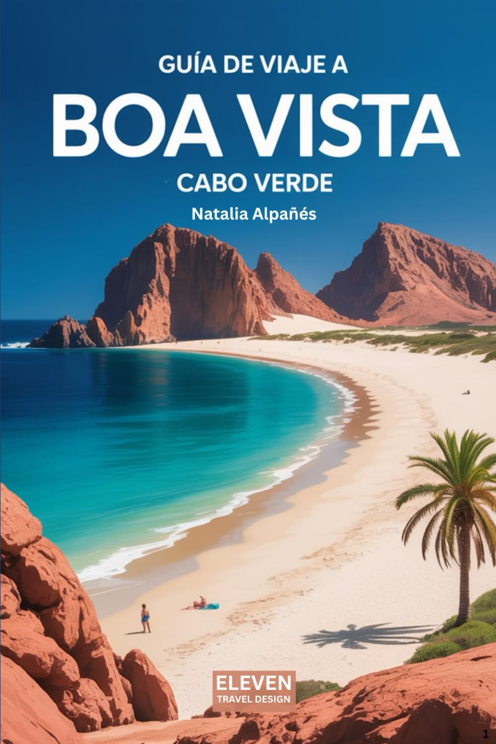 Guía de Viaje a Boa Vista – Cabo Verde: Itinerarios, consejos prácticos y recomendaciones locales