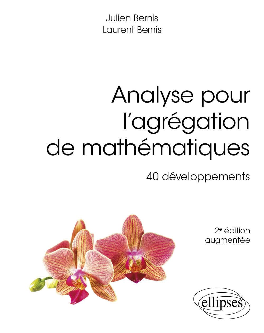 Analyse pour l’agrégation de mathématiques: 40 développements
