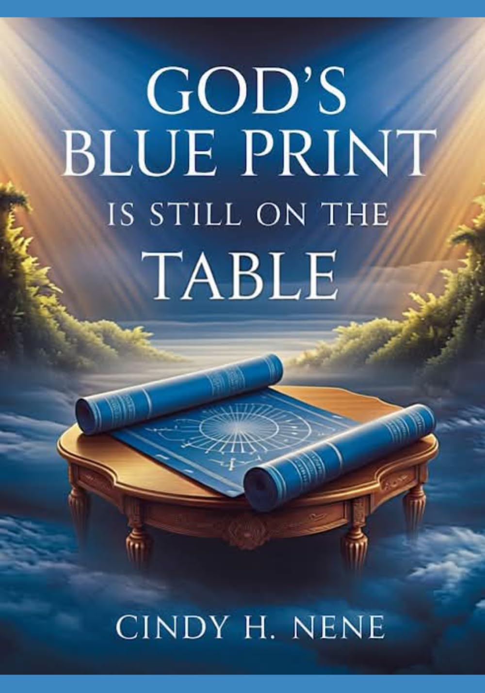GOD'S BLUE PRINT IS STILL ON THE TABLE (The Scroll Carrier Series*)