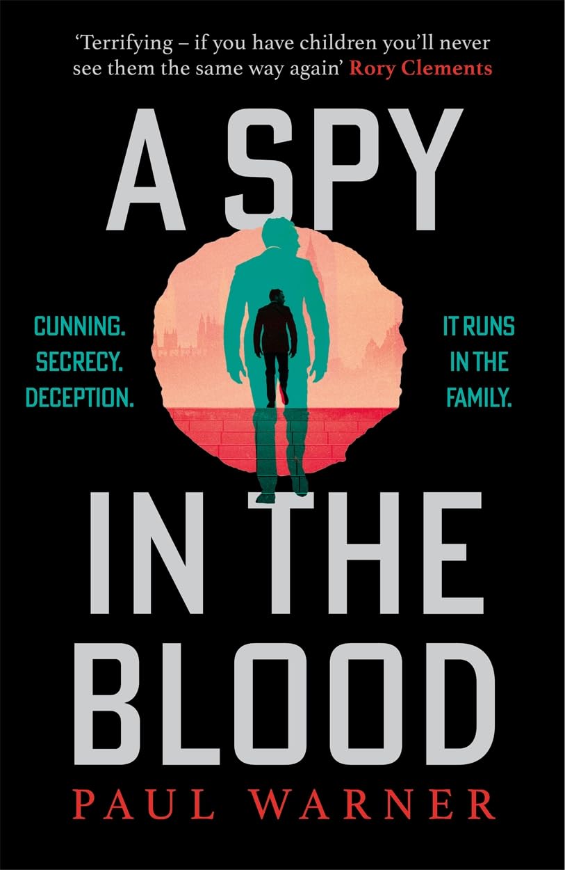 A Spy in the Blood: For fans of Slow Horses and Damascus Station, a gripping espionage thriller (Mark Wolfe)