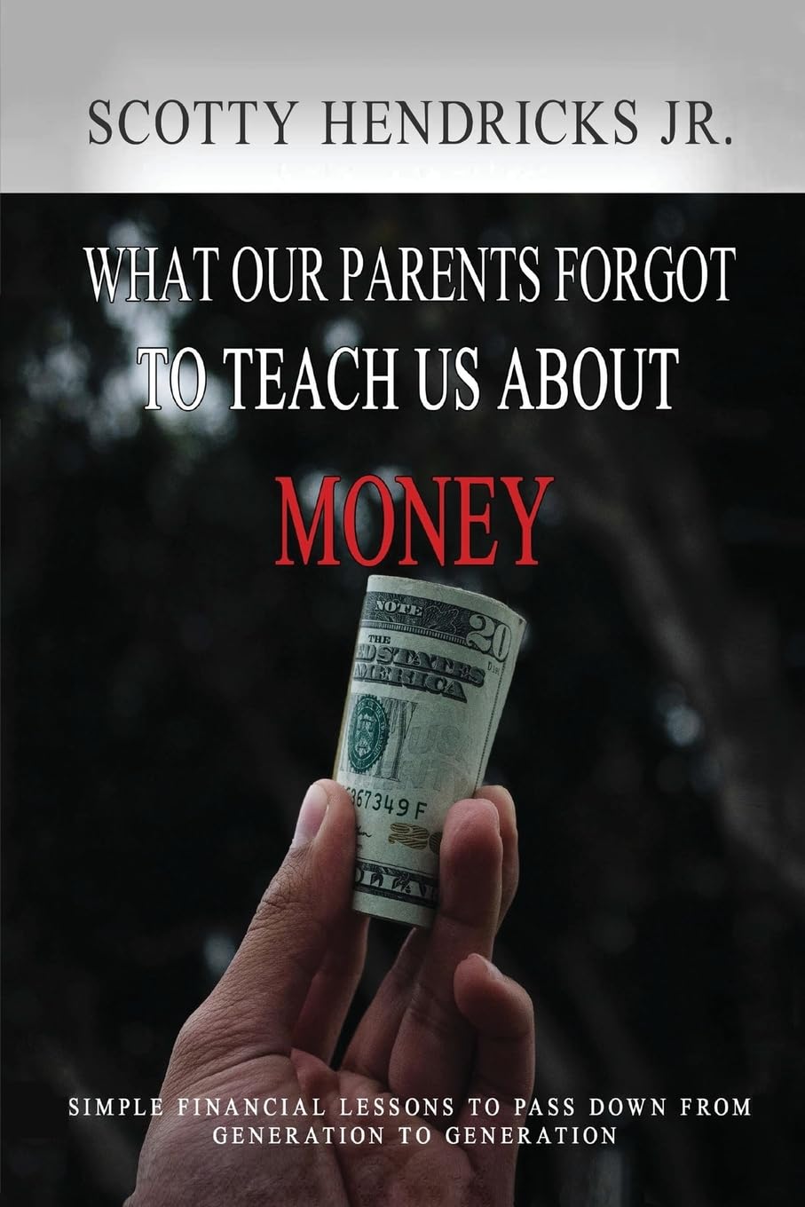What Our Parents Forgot To Teach Us About Money: Simple Financial Lessons To Pass Down From Generation to Generation