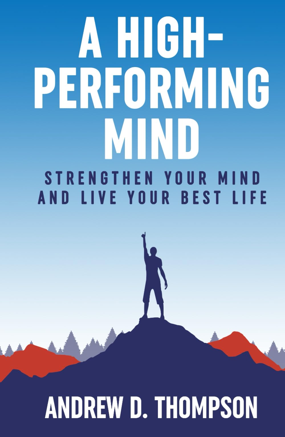 Sponsored Ad - A High-Performing Mind: Strengthen Your Mind and Live Your Best Life