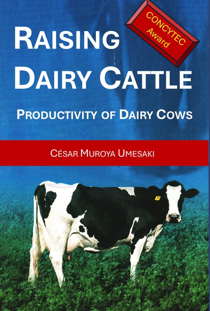 RAISING DAIRY CATTLE: Productivity of Dairy Cows: How to Increase the Productivity of your cows and the Profitability of your Dairy Farm (Dairy Innovators: Maximizing Productivity & Profit)