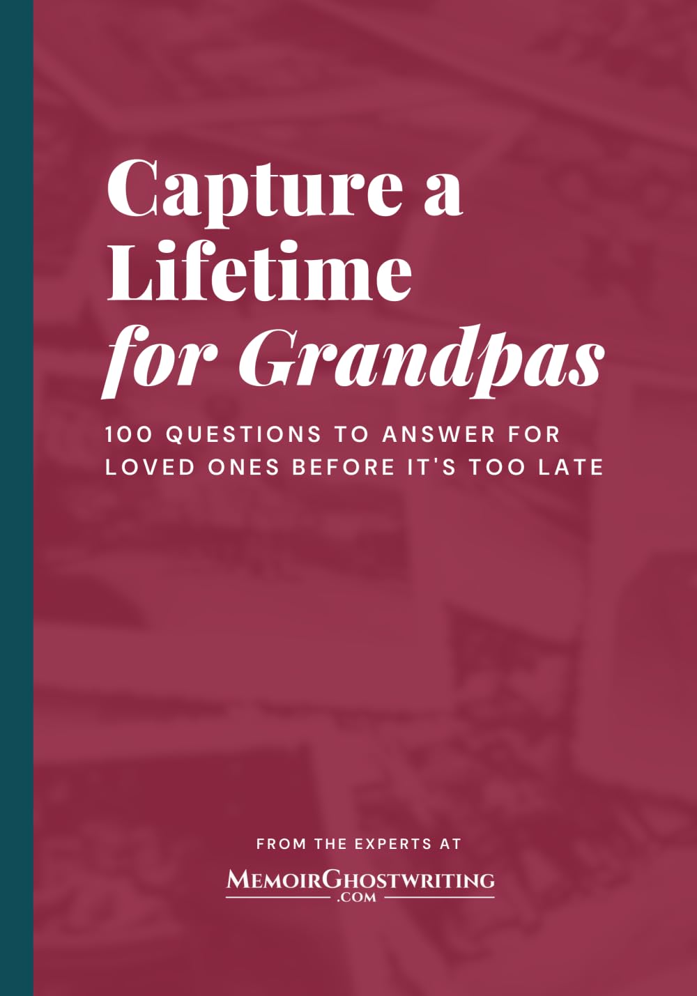 Capture a Lifetime for Grandpas: 100 Questions to Answer for Loved Ones Before It's Too Late