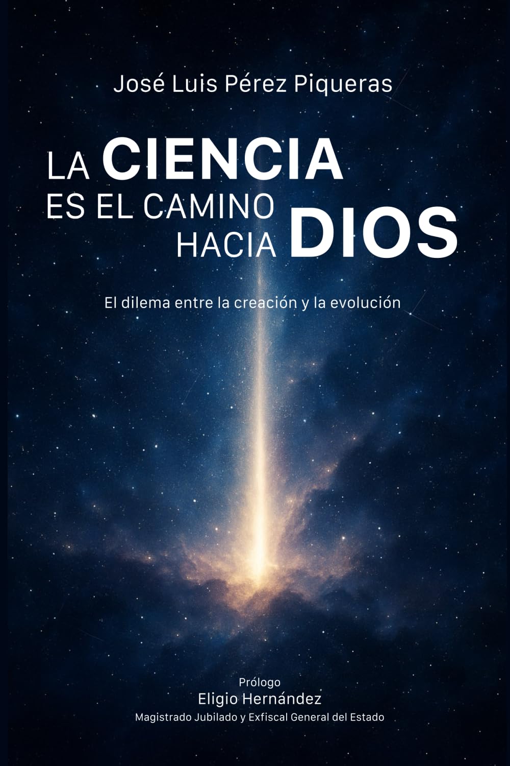 La ciencia es el camino hacia Dios: El dilema entre la creación y la evolución. El origen del universo, de la vida, y la teoría de la evolución ¿Qué ... el Dios creador Creación, materialismo y cien