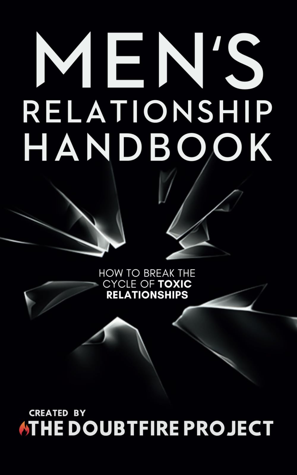 Men's Relationship Handbook: How to Break the Cycle of Toxic Relationships