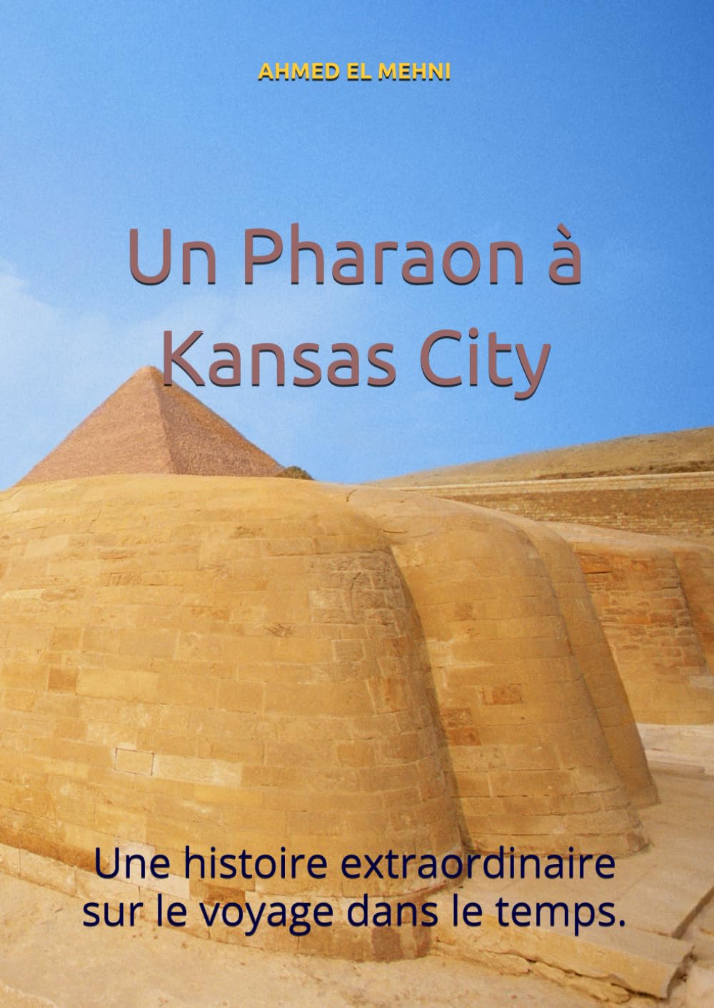 Un Pharaon à Kansas City: Une histoire extraordinaire sur le voyage dans le temps.