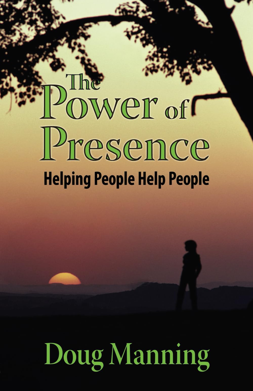 The Power of Presence: Helping People Help People