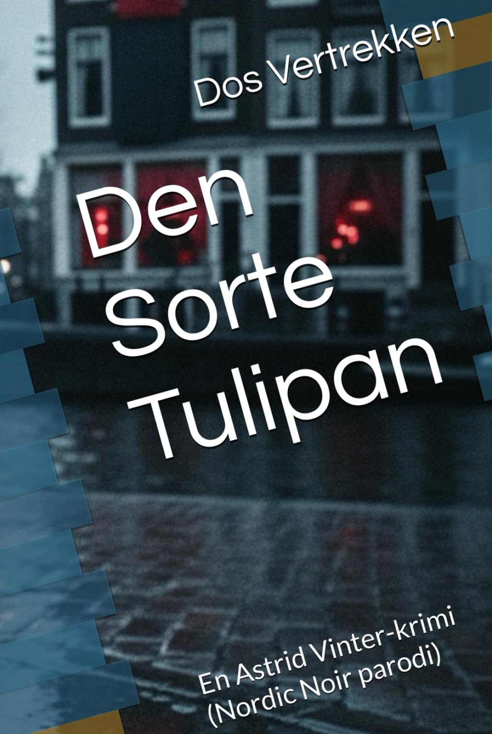 Den Sorte Tulipan: En Astrid Vinter-krimi (Nordic Noir parodi)